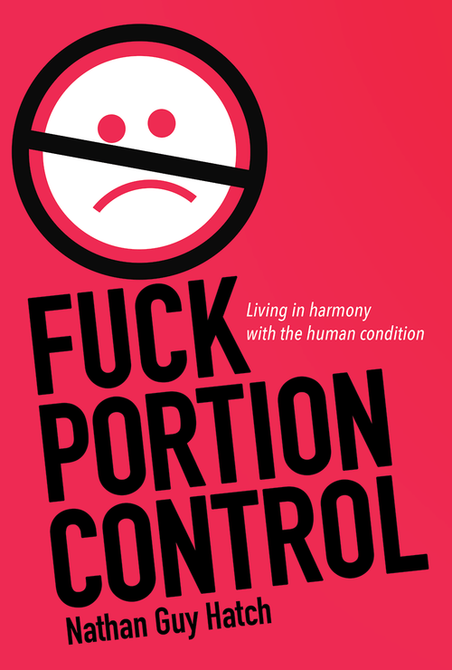 Fuck Portion Control